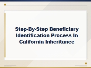 California Inheritance Beneficiary Identification Guide