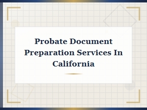 California Probate Document Preparation Services
